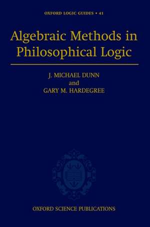 Algebraic Methods in Philosophical Logic de J. Michael Dunn