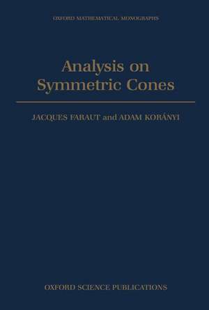 Analysis on Symmetric Cones de Jacques Faraut