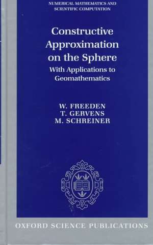 Constructive Approximation on the Sphere: With Applications to Geomathematics de W. Freeden