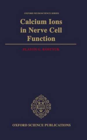 Calcium Ions in Nerve Cell Function de Platon G. Kostyuk