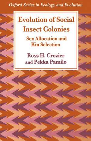 Evolution of Social Insect Colonies: Sex Allocation and Kin Selection de Ross H. Crozier