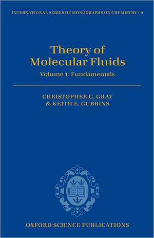 Theory of Molecular Fluids: I: Fundamentals de C. G. Gray