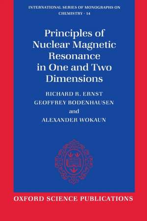 Principles of Nuclear Magnetic Resonance in One and Two Dimensions de Richard R. Ernst