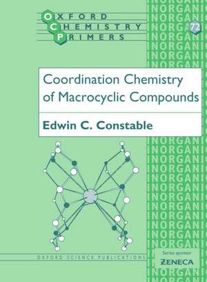 Coordination Chemistry of Macrocyclic Compounds de Edwin C. Constable