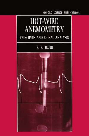 Hot-wire Anemometry: Principles and Signal Analysis de H. H. Bruun