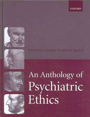 An Anthology of Psychiatric Ethics de Stephen A. Green