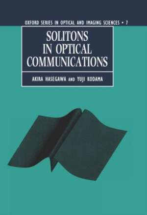 Solitons in Optical Communications de Akira Hasegawa