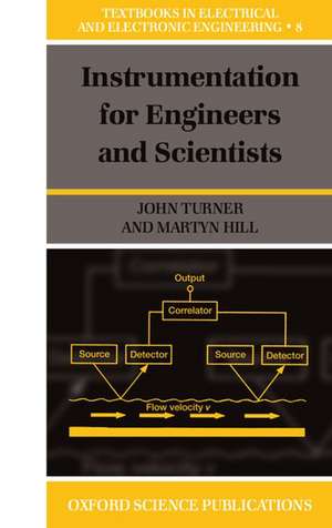 Instrumentation for Engineers and Scientists de John D. Turner