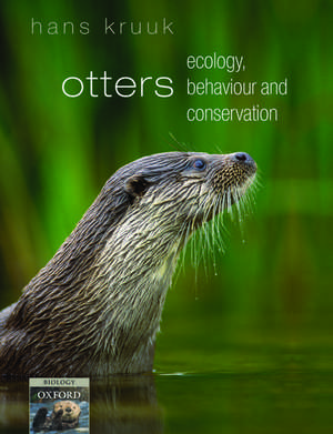 Otters: ecology, behaviour and conservation de Hans Kruuk