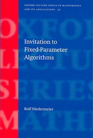 Invitation to Fixed-Parameter Algorithms de Rolf Niedermeier