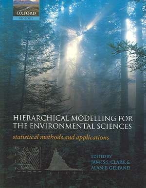 Hierarchical Modelling for the Environmental Sciences: Statistical methods and applications de James S. Clark