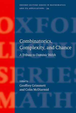 Combinatorics, Complexity, and Chance: A Tribute to Dominic Welsh de Geoffrey Grimmett