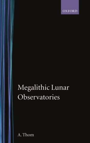 Megalithic Lunar Observatories de Alexander Thom