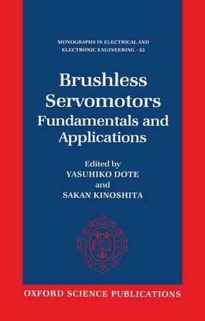 Brushless Servomotors: Fundamentals and Applications de Yasuhiko Dote