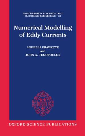 Numerical Modelling of Eddy Currents de Andrzej Krawczyk