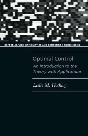 Optimal Control: An Introduction to the Theory with Applications de Leslie M. Hocking