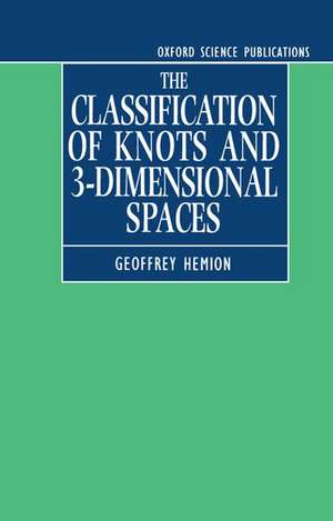 The Classification of Knots and 3-Dimensional Spaces de Geoffrey Hemion