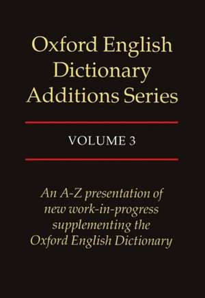 Oxford English Dictionary Additions Series: Volume 3 de M. Proffitt