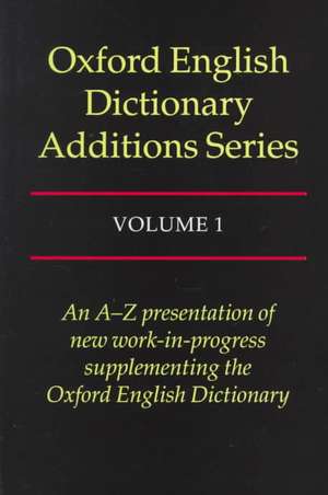 Oxford English Dictionary Additions Series: Volume 1 de John Simpson