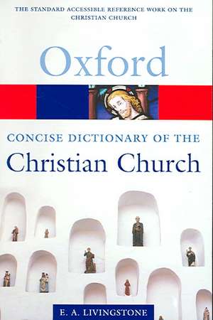 The Concise Oxford Dictionary of the Christian Church de E. A. Livingstone