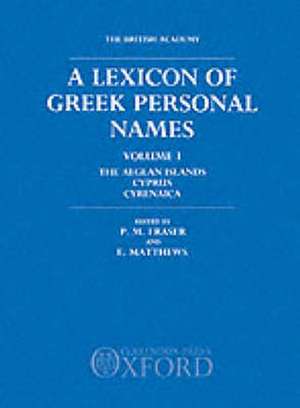 A Lexicon of Greek Personal Names: Volume I: The Aegean Islands, Cyprus, Cyrenaica de P. M. Fraser