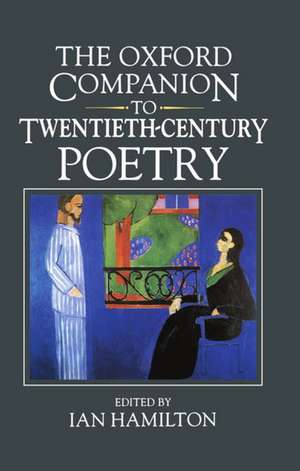 The Oxford Companion to Twentieth-Century Poetry in English de Ian Hamilton