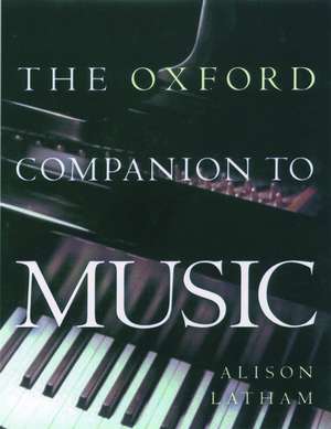 The Oxford Companion to Music de Alison Latham