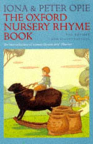 The Oxford Nursery Rhyme Book de Iona and Peter Opie