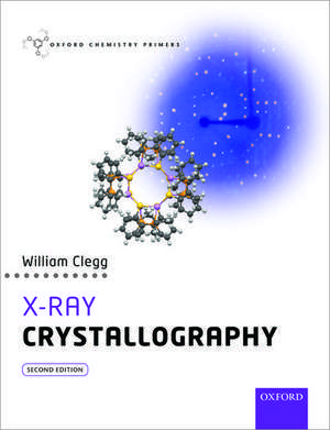 X-Ray Crystallography de William Clegg