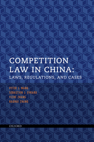 Competition Law in China: Laws, Regulations, and Cases de Peter J. Wang