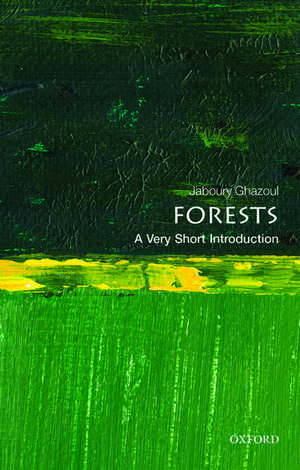 Forests: A Very Short Introduction de Jaboury Ghazoul