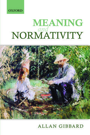 Meaning and Normativity de Allan Gibbard