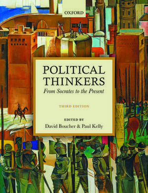 Political Thinkers: From Socrates to the Present de David Boucher