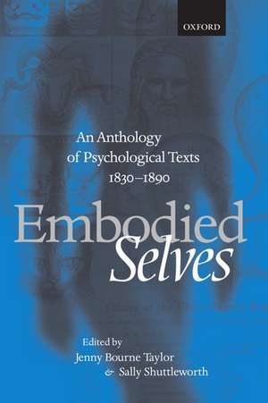 Embodied Selves: An Anthology of Psychological Texts 1830-1890 de Jenny Bourne Taylor