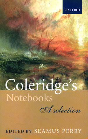 Coleridge's Notebooks: A Selection de Seamus Perry