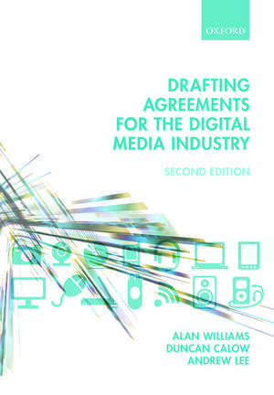 Drafting Agreements for the Digital Media Industry de Alan Williams