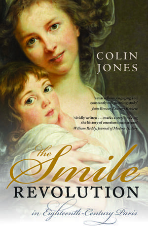 The Smile Revolution: In Eighteenth-Century Paris de Colin Jones CBE