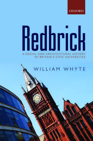 Redbrick: A social and architectural history of Britain's civic universities de William Whyte