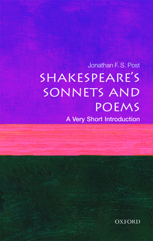 Shakespeare's Sonnets and Poems: A Very Short Introduction de Jonathan F. S. Post