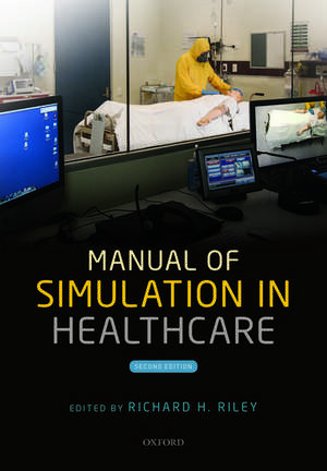 Manual of Simulation in Healthcare de Richard H. Riley