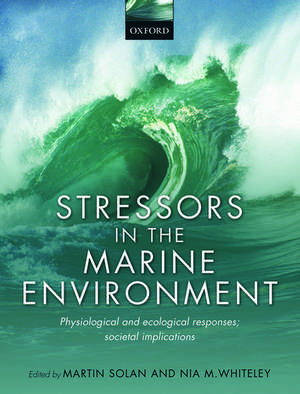 Stressors in the Marine Environment: Physiological and ecological responses; societal implications de Martin Solan