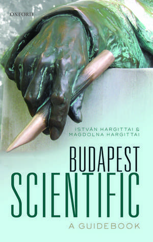 Budapest Scientific: A Guidebook de István Hargittai