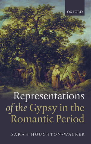 Representations of the Gypsy in the Romantic Period de Sarah Houghton-Walker