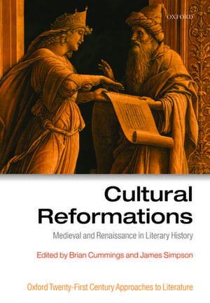 Cultural Reformations: Medieval and Renaissance in Literary History de Brian Cummings