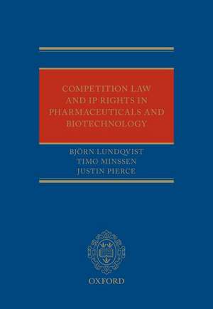 Competition Law and IP Rights in Pharmaceuticals and Biotechnology de Björn Lundqvist