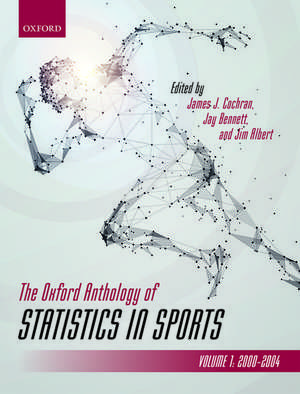 The Oxford Anthology of Statistics in Sports: Volume 1: 2000-2004 de James Cochran