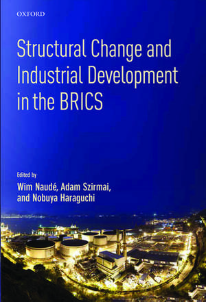 Structural Change and Industrial Development in the BRICS de Wim Naudé