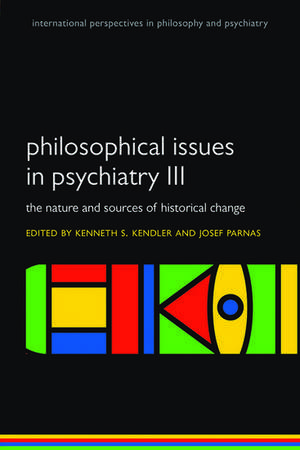 Philosophical issues in psychiatry III: The Nature and Sources of Historical Change de Kenneth S. Kendler