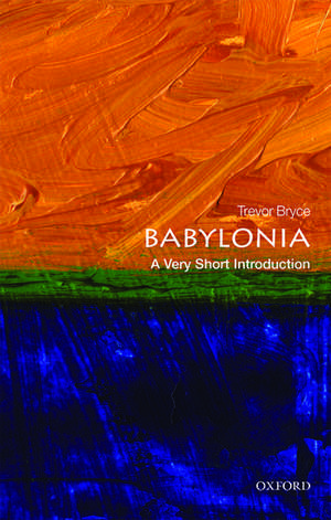 Babylonia: A Very Short Introduction de Trevor Bryce