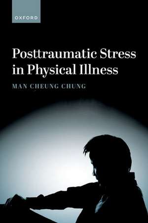 Posttraumatic Stress in Physical Illness de Man Cheung Chung